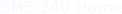 BME 240 Home